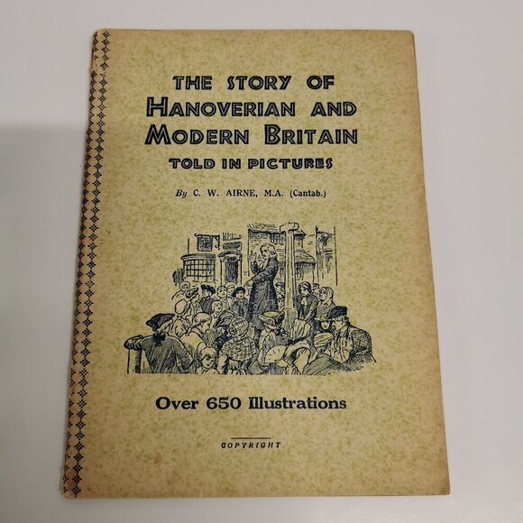 1950s Story of Hanoverian and Modern Britain Told in Pictures Illust History - Picture 3 of 8